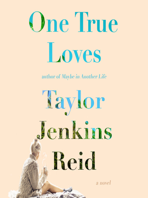 Title details for One True Loves by Taylor Jenkins Reid - Wait list